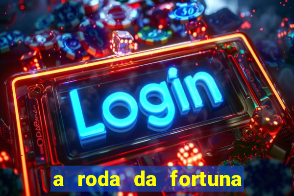 a roda da fortuna o que ele sente por mim